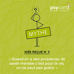Psychiatrie idée reçue 5 : le mythe